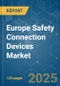 Europe Safety Connection Devices - Market Share Analysis, Industry Trends & Statistics, Growth Forecasts (2025 - 2030) - Product Thumbnail Image