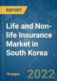 Life and Non-life Insurance Market in South Korea - Growth, Trends, COVID-19 Impact, and Forecasts (2022 - 2027)- Product Image