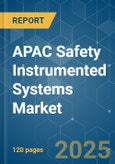 APAC Safety Instrumented Systems - Market Share Analysis, Industry Trends & Statistics, Growth Forecasts (2025 - 2030)- Product Image
