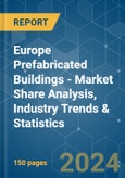 Europe Prefabricated Buildings - Market Share Analysis, Industry Trends & Statistics, Growth Forecasts 2020 - 2029- Product Image