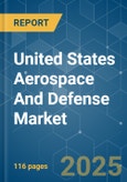 United States Aerospace and Defense Market - Growth, Trends, COVID-19 Impact, and Forecasts (2023-2028)- Product Image