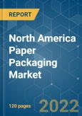 North America Paper Packaging Market - Growth, Trends, COVID-19 Impact, and Forecasts (2022 - 2027)- Product Image
