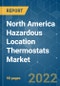 North America Hazardous Location Thermostats Market - Growth, Trends, Forecasts (2022 - 2027) - Product Thumbnail Image