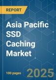 Asia Pacific SSD Caching - Market Share Analysis, Industry Trends & Statistics, Growth Forecasts (2025 - 2030)- Product Image