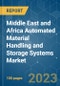 Middle East and Africa Automated Material Handling and Storage Systems Market - Growth, Trends, COVID-19 Impact, and Forecasts (2023-2028) - Product Image