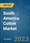 South America Cotton Market - Growth, Trends, COVID-19 Impact, and Forecasts (2023 - 2028) - Product Thumbnail Image