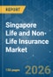 Singapore Life and Non-Life Insurance - Market Share Analysis, Industry Trends & Statistics, Growth Forecasts (2026-2031) - Product Thumbnail Image