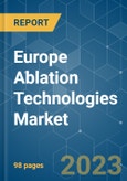 Europe Ablation Technologies Market - Growth, Trends, COVID-19 Impact, and Forecasts (2023 - 2028)- Product Image