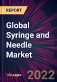 Global Syringe and Needle Market 2022-2026- Product Image