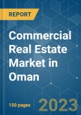 Commercial Real Estate Market in Oman - Growth, Trends, COVID - 19 Impact, And Forecast (2023-2028)- Product Image