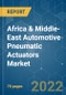 Africa & Middle-East Automotive Pneumatic Actuators Market - Growth, Trends, COVID-19 Impact, and Forecasts (2022 - 2027) - Product Image