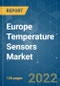 Europe Temperature Sensors Market - Growth, Trends, COVID-19 Impact, and Forecasts (2022 - 2027) - Product Image