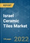 Israel Ceramic Tiles Market - Growth, Trends, COVID-19 Impact, and Forecasts (2022 - 2027) - Product Thumbnail Image