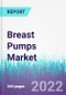 Breast Pumps Market by Portability, by Type, by Technology, and Application - Global Opportunity Analysis and Industry Forecast 2022-2030 - Product Image
