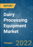 Dairy Processing Equipment Market - Growth, Trends, COVID-19 Impact, and Forecasts (2022 - 2027)- Product Image