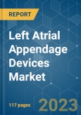 Left Atrial Appendage Devices Market - Growth, Trends, COVID-19 Impact, and Forecasts (2023-2028)- Product Image