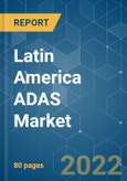 Latin America ADAS Market - Growth, Trends, COVID-19 Impact, and Forecasts (2022 - 2027)- Product Image