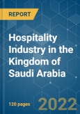 Hospitality Industry in the Kingdom of Saudi Arabia - Growth, Trends, COVID-19 Impact, and Forecasts (2022 - 2027)- Product Image