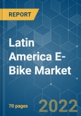 Latin America E-Bike Market - Growth, Trends, COVID-19 Impact, and Forecasts (2022 - 2027)- Product Image