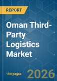 Oman Third-Party Logistics (3PL) - Market Share Analysis, Industry Trends & Statistics, Growth Forecasts (2026-2031)- Product Image