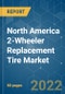 North America 2-Wheeler Replacement Tire Market - Growth, Trends, COVID-19 Impact, and Forecasts (2022 - 2027) - Product Image