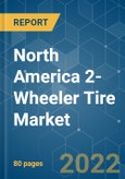 North America 2-Wheeler Tire Market - Growth, Trends, COVID-19 Impact, and Forecasts (2022 - 2027)- Product Image