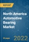 North America Automotive Bearing Market - Growth, Trends, COVID-19 Impact, and Forecasts (2022 - 2027) - Product Thumbnail Image