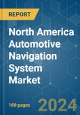 North America Automotive Navigation System - Market Share Analysis, Industry Trends & Statistics, Growth Forecasts (2024 - 2029)- Product Image