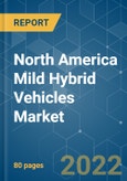 North America Mild Hybrid Vehicles Market - Growth, Trends, COVID-19 Impact, and Forecasts (2022 - 2027)- Product Image