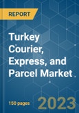 Turkey Courier, Express, and Parcel Market - Growth, Trends, COVID-19 Impact, and Forecasts (2023 - 2028)- Product Image
