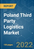 Poland Third Party Logistics (3PL) Market - Growth, Trends, COVID-19 Impact, and Forecasts (2022 - 2027)- Product Image