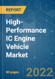 High-Performance IC Engine Vehicle Market - Growth, Trends, COVID-19 Impact, and Forecasts (2022 - 2027)- Product Image
