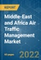 Middle-East and Africa Air Traffic Management Market - Growth, Trends, COVID-19 Impact, and Forecasts (2022 - 2027) - Product Thumbnail Image