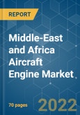 Middle-East and Africa Aircraft Engine Market - Growth, Trends, COVID-19 Impact, and Forecasts (2022 - 2027)- Product Image