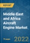 Middle-East and Africa Aircraft Engine Market - Growth, Trends, COVID-19 Impact, and Forecasts (2022 - 2027) - Product Thumbnail Image