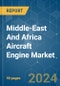 Middle-East And Africa Aircraft Engine - Market Share Analysis, Industry Trends & Statistics, Growth Forecasts (2024 - 2029) - Product Thumbnail Image