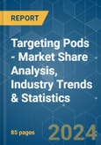 Targeting Pods - Market Share Analysis, Industry Trends & Statistics, Growth Forecasts 2019 - 2029- Product Image
