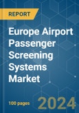 Europe Airport Passenger Screening Systems - Market Share Analysis, Industry Trends & Statistics, Growth Forecasts 2019 - 2029- Product Image