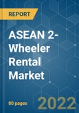 ASEAN 2-Wheeler Rental Market - Growth, Trends, COVID-19 Impact, and Forecasts (2022 - 2027)- Product Image