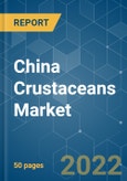 China Crustaceans Market - Growth, Trends, COVID-19 Impact, and Forecasts (2022 - 2027)- Product Image
