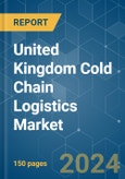 United Kingdom Cold Chain Logistics - Market Share Analysis, Industry Trends & Statistics, Growth Forecasts 2019 - 2029- Product Image