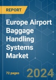 Europe Airport Baggage Handling Systems Market - Growth, Trends, COVID-19 Impact, and Forecasts (2022 - 2027)- Product Image