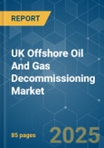 UK Offshore Oil And Gas Decommissioning - Market Share Analysis, Industry Trends & Statistics, Growth Forecasts (2025 - 2030)- Product Image