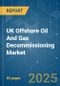 UK Offshore Oil And Gas Decommissioning - Market Share Analysis, Industry Trends & Statistics, Growth Forecasts (2025 - 2030) - Product Thumbnail Image