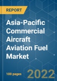 Asia-Pacific Commercial Aircraft Aviation Fuel Market - Growth, Trends, COVID-19 Impact, and Forecasts (2022 - 2027)- Product Image