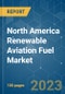 North America Renewable Aviation Fuel Market - Growth, Trends, and Forecasts (2023-2028) - Product Thumbnail Image