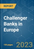 Challenger Banks in Europe - Growth, Trends, COVID-19 Impact, and Forecasts (2023-2028)- Product Image