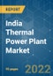 India Thermal Power Plant Market - Growth, Trends, COVID-19 Impact, and Forecast (2022 - 2027) - Product Image