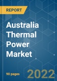 Australia Thermal Power Market - Growth, Trends, COVID-19 Impact, and Forecasts (2022 - 2027)- Product Image