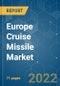 Europe Cruise Missile Market - Growth, Trends, COVID-19 Impact, and Forecasts (2022 - 2027) - Product Thumbnail Image